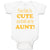 Baby Clothes If You Think I'M Cute You Should See My Aunt Funny Style F Cotton