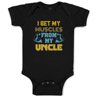 Baby Clothes I Get My Muscles from My Uncle A Family & Friends Uncle Cotton