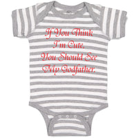 Baby Clothes If You Think I'M Cute You Should See My Godfather Baby Bodysuits