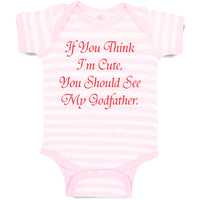 Baby Clothes If You Think I'M Cute You Should See My Godfather Baby Bodysuits