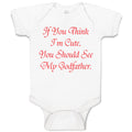 Baby Clothes If You Think I'M Cute You Should See My Godfather Baby Bodysuits