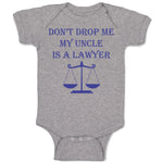 Baby Clothes Don'T Drop Me My Uncle Is A Lawyer Dad Father's Day Baby Bodysuits