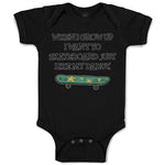 Baby Clothes When I Grow up I Want to Skateboard Just like My Daddy Cotton