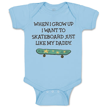 Baby Clothes When I Grow up I Want to Skateboard Just like My Daddy Cotton