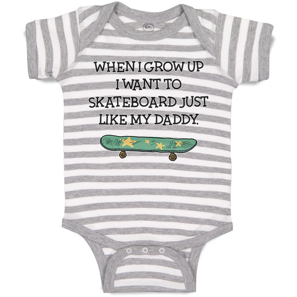 When I Grow up I Want to Skateboard Just like My Daddy
