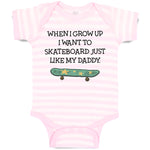 Baby Clothes When I Grow up I Want to Skateboard Just like My Daddy Cotton