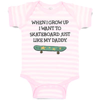 Baby Clothes When I Grow up I Want to Skateboard Just like My Daddy Cotton