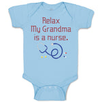 Baby Clothes Relax My Grandma Is A Nurse Grandmother Grandma A Baby Bodysuits