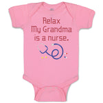 Baby Clothes Relax My Grandma Is A Nurse Grandmother Grandma A Baby Bodysuits