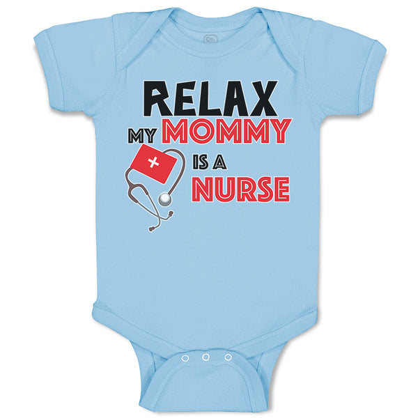 Baby Clothes Relax My Mommy Is A Nurse Baby Bodysuits Boy & Girl Cotton