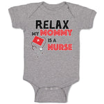 Baby Clothes Relax My Mommy Is A Nurse Baby Bodysuits Boy & Girl Cotton