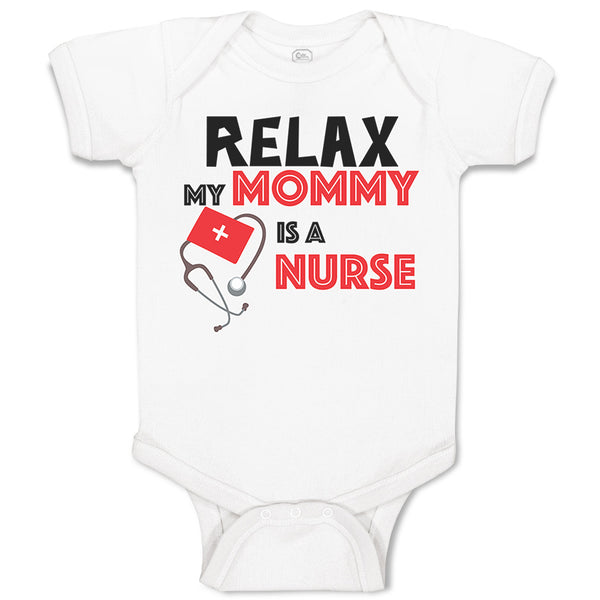 Baby Clothes Relax My Mommy Is A Nurse Baby Bodysuits Boy & Girl Cotton