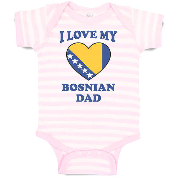 Baby Clothes I Love My Bosnian Dad Father's Day Baby Bodysuits Boy & Girl Cotton