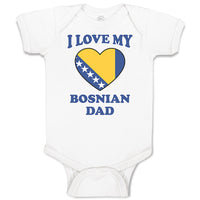 Baby Clothes I Love My Bosnian Dad Father's Day Baby Bodysuits Boy & Girl Cotton