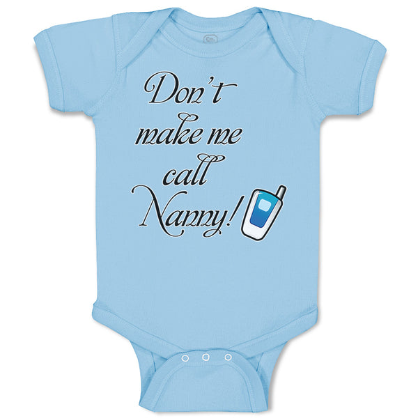 Baby Clothes Don'T Make Me Call Nanny Grandmother Grandma Baby Bodysuits Cotton