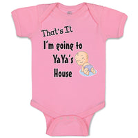 Baby Clothes That's It I'M Going Ti Yaya's House Grandmother Grandma Cotton