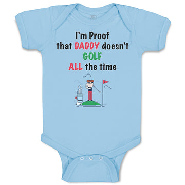Baby Clothes I'M Proof That Daddy Doesn'T Golf All The Time Dad Father's Day