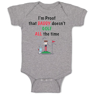 Baby Clothes I'M Proof That Daddy Doesn'T Golf All The Time Dad Father's Day