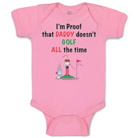 Baby Clothes I'M Proof That Daddy Doesn'T Golf All The Time Dad Father's Day