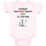 Baby Clothes I'M Proof That Daddy Doesn'T Golf All The Time Dad Father's Day