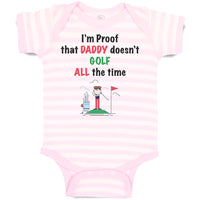 Baby Clothes I'M Proof That Daddy Doesn'T Golf All The Time Dad Father's Day