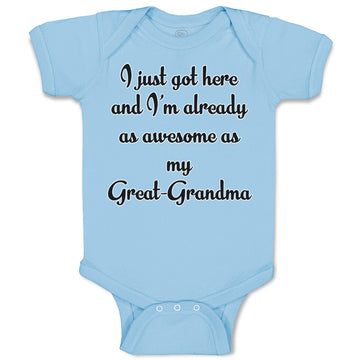 Baby Clothes I Just Got Here Already as Awesome as My Great-Grandma Cotton