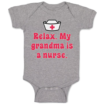 Baby Clothes Relax. My Grandma Is A Nurse Grandmother Grandma Baby Bodysuits