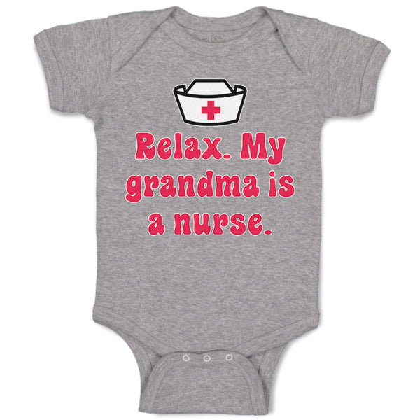 Baby Clothes Relax. My Grandma Is A Nurse Grandmother Grandma Baby Bodysuits