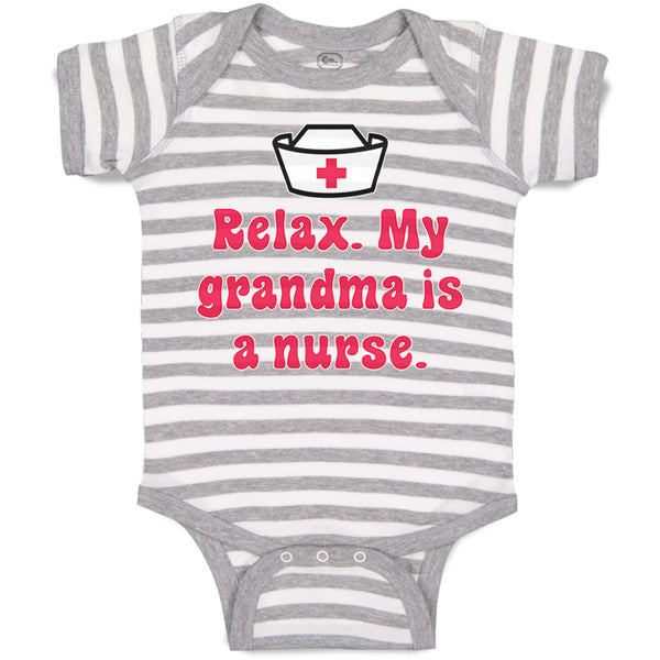 Baby Clothes Relax. My Grandma Is A Nurse Grandmother Grandma Baby Bodysuits