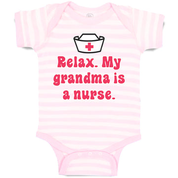 Baby Clothes Relax. My Grandma Is A Nurse Grandmother Grandma Baby Bodysuits