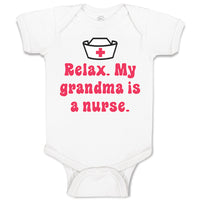 Baby Clothes Relax. My Grandma Is A Nurse Grandmother Grandma Baby Bodysuits