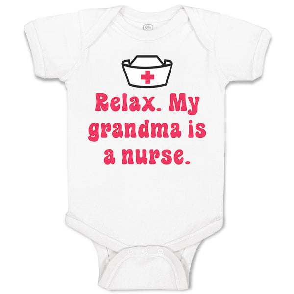 Baby Clothes Relax. My Grandma Is A Nurse Grandmother Grandma Baby Bodysuits