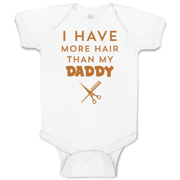 Baby Clothes I Have More Hair than My Daddy Dad Father's Day Humor Cotton