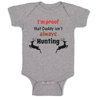 I'M Proof That Daddy Isn'T Always Hunting Dad Father's Day Style B