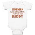 Baby Clothes Lineman His Official Title Just Call Him Daddy Dad Father's Day