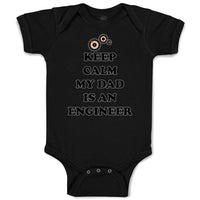 Baby Clothes Keep Calm My Dad Is An Engineer Dad Father's Day Baby Bodysuits