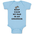 Baby Clothes Keep Calm My Dad Is An Engineer Dad Father's Day Baby Bodysuits