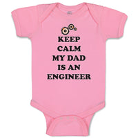 Baby Clothes Keep Calm My Dad Is An Engineer Dad Father's Day Baby Bodysuits