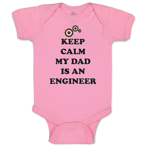Baby Clothes Keep Calm My Dad Is An Engineer Dad Father's Day Baby Bodysuits