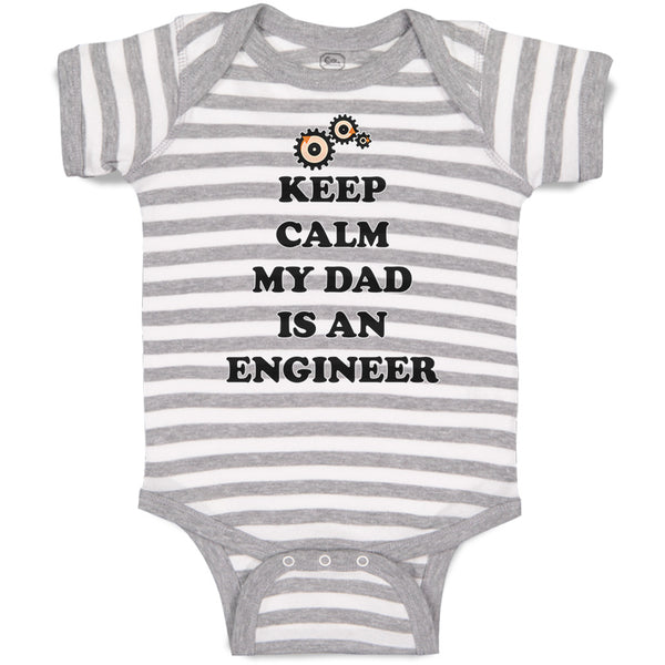 Baby Clothes Keep Calm My Dad Is An Engineer Dad Father's Day Baby Bodysuits