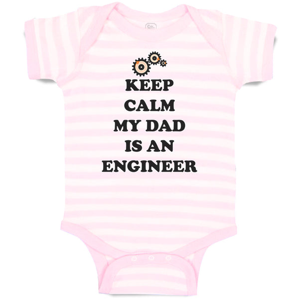 Baby Clothes Keep Calm My Dad Is An Engineer Dad Father's Day Baby Bodysuits