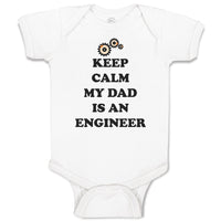 Baby Clothes Keep Calm My Dad Is An Engineer Dad Father's Day Baby Bodysuits
