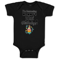 Baby Clothes I'M Celebrating My Mommy's 30Th Birthday Mom Mothers Baby Bodysuits
