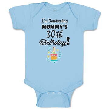 Baby Clothes I'M Celebrating My Mommy's 30Th Birthday Mom Mothers Baby Bodysuits