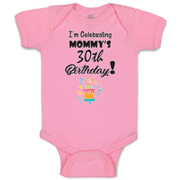 Baby Clothes I'M Celebrating My Mommy's 30Th Birthday Mom Mothers Baby Bodysuits