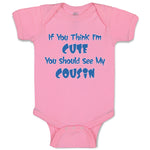 Baby Clothes If You Think I'M Cute You Should See My Cousin Announcement Cotton