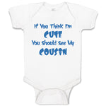 Baby Clothes If You Think I'M Cute You Should See My Cousin Announcement Cotton