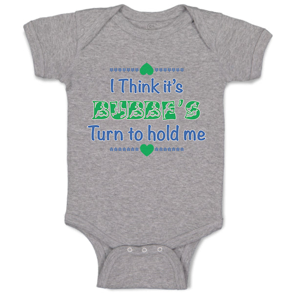 Baby Clothes I Think It's Bubbe's Turn to Hold Me Grandmother Grandma Cotton