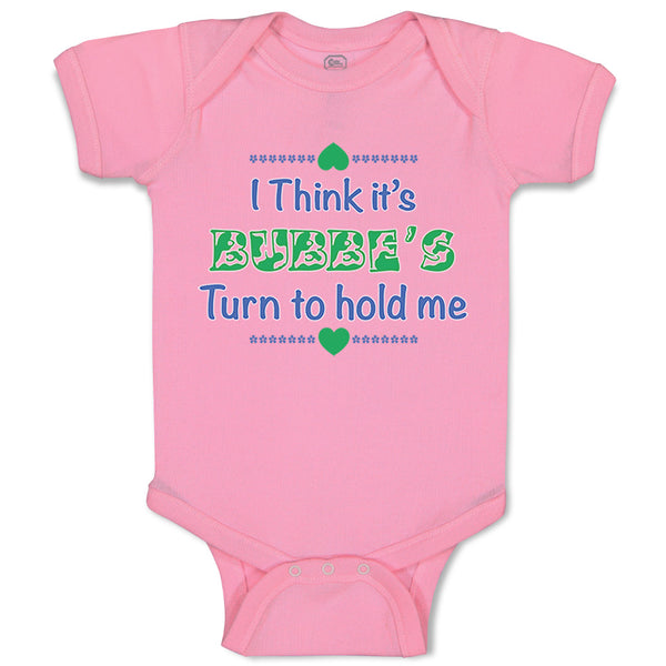 Baby Clothes I Think It's Bubbe's Turn to Hold Me Grandmother Grandma Cotton