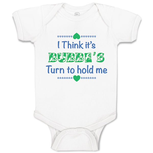Baby Clothes I Think It's Bubbe's Turn to Hold Me Grandmother Grandma Cotton